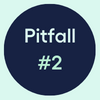 Pitfall #2