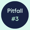 Pitfall #3