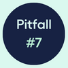 Pitfall #7