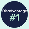 Disadvantage #1