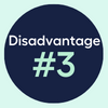 Disadvantage #3