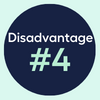 Disadvantage #4
