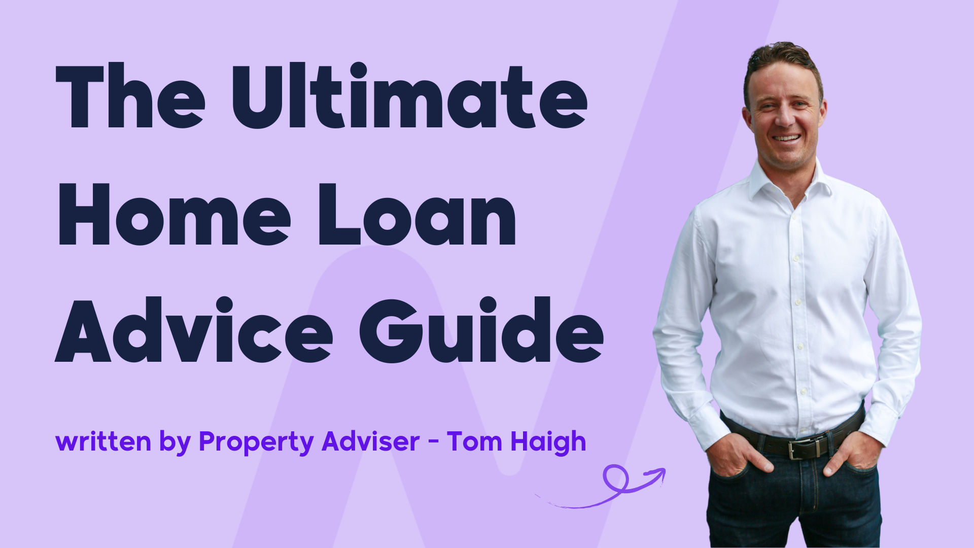 The Ultimate Home Loan Advice Guide